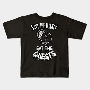 save the turkey, eat the guests Kids T-Shirt